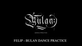 FELIP- 'Bulan' Dance Practice