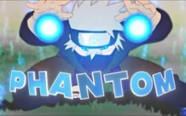 Naruto - Phantom [Edit/AMV]