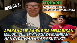 ALIP BISA GA ⁉️ ALIP BA TA DITANTANG GITARIS SENIOR AMERIKA MAINKAN MELODI YG SULIT INI‼️