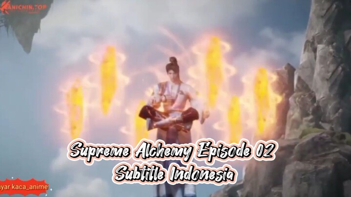 Supreme Alchemy Episode 02 Subtitle Indonesia