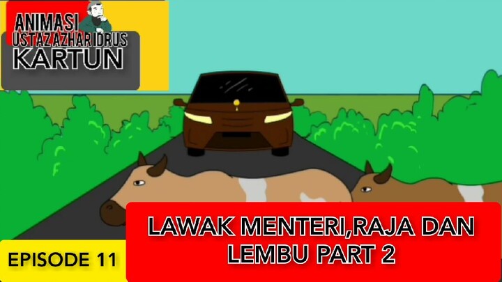 LAWAK MENTERI,RAJA DAN LEMBU PART 2 [EPISODE 11]