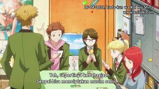 Tada-kun Wa Koi Wo Shinai episode 4 - SUB INDO