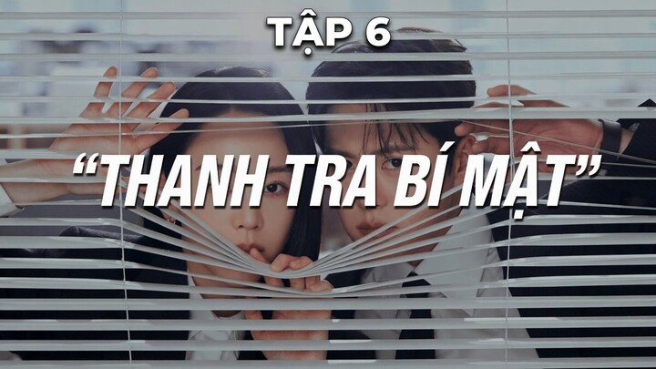 Thanh Tra Bí Mật - Hồ Sơ Tình Yêu (Filing For Love) Vietsub Tập 6 | tigersub