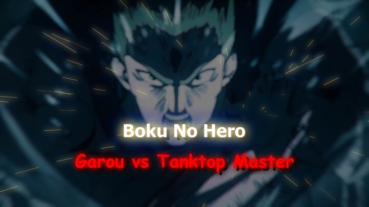 Boku No Hero - Garou fight with Tanktop Master EPIC SCENE #bestofbest
