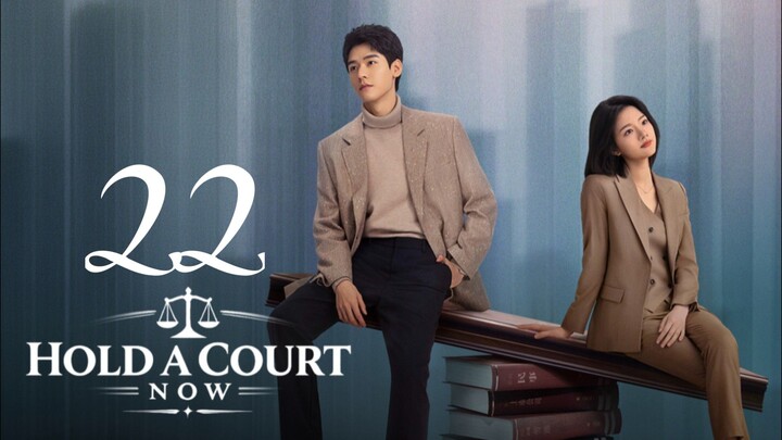 HOLD A COURT NOW (2026) EPISODE 22 ENG SUB