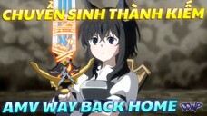 Tensei Shitara Ken Deshita AMV - Way Back Home (Speedup) | Chuyển sinh thành kiếm AMV Mới