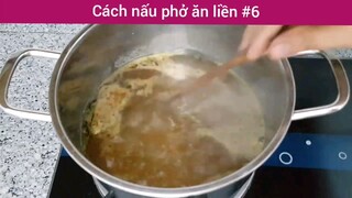 Cách nấu phở ăn liền p6