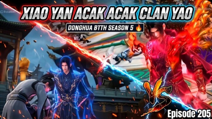 XIAO YAN ACAK ACAK CLAN YAO!!! GURU DIHINA AUTO NGAMUK - BTTH S5 EPISODE 205
