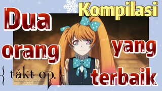 [Takt Op. Destiny] Kompilasi | Dua orang yang terbaik
