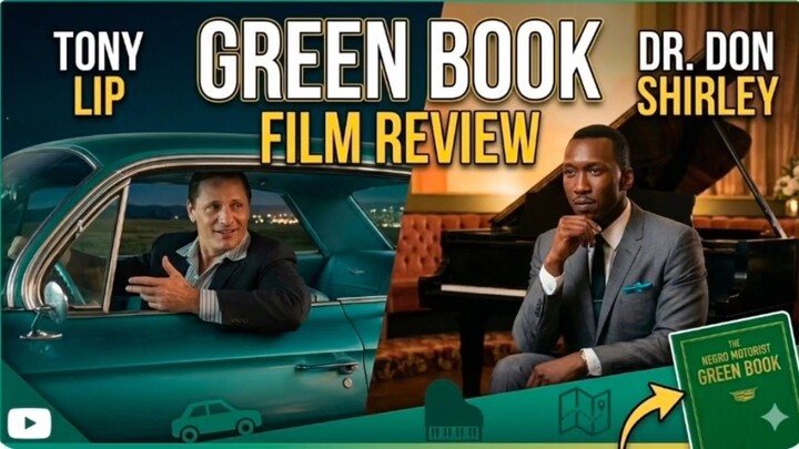 GREEN BOOK (2018) KETIKA RASISME MERAJARELA DI AMERIKA