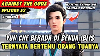 YUN CHE AKHIRNYA BERTEMU DENGAN ORANG TUA KANDUNG | Spoiler Eps 52 Againts The Gods