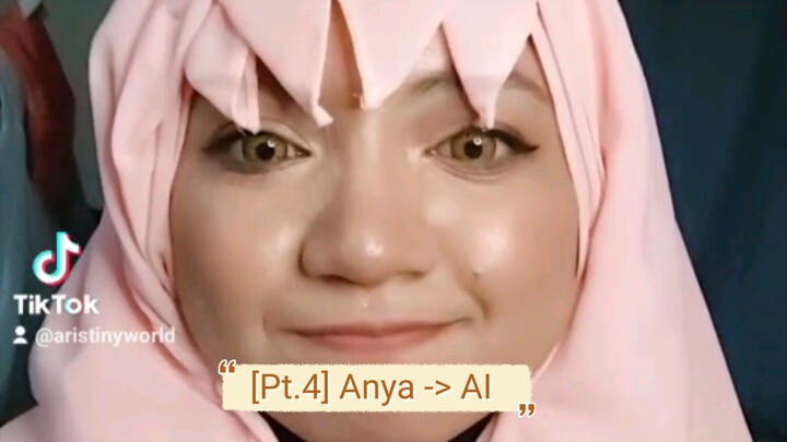 [Pt.4] Anya -> AI