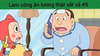 làm công ăn lương thật vất vả phần 5