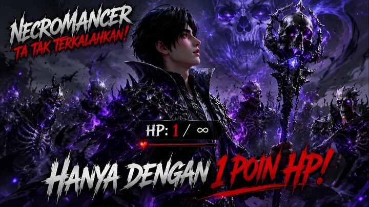 [S1] Necromancer Tak Terkalahkan Hanya Dengan 1 Poin HP SUB INDO