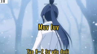 Muv luv_Tập 8 P2 Sự yếu đuối