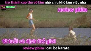 Vô Địch thế giới Karate và cái Kết - review phim Cau Be Karate