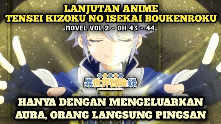 AURA MEMBUNUH CAIN MEMBUAT ORANG PINGSAN | Lanjutan Anime Tensei Kizoku No Isekai Boukenroku - Novel