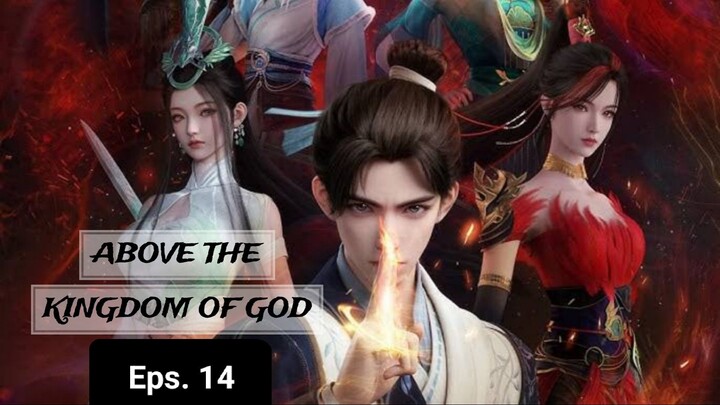 Above The Kingdom Of God episode 14 sub indo