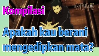 [Jujutsu Kaisen] Kompilasi |Apakah kau berani mengedipkan mata?