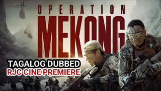 OPERATION MEK0NG TAGALOG DUBBED