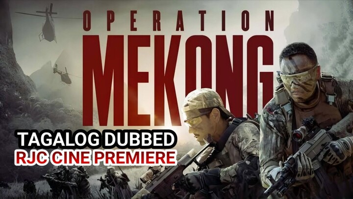 OPERATION MEK0NG TAGALOG DUBBED