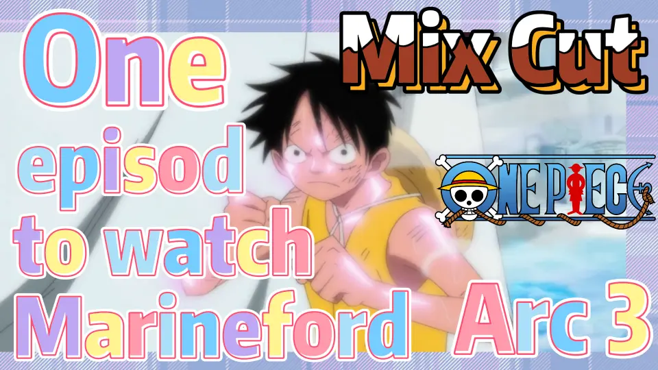 One Piece Mix Cut One Episod To Watch Marineford Arc 3 Bilibili