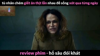 Nội dung phim: Hố sâu đói khát phần 3 #Reviewphimhay