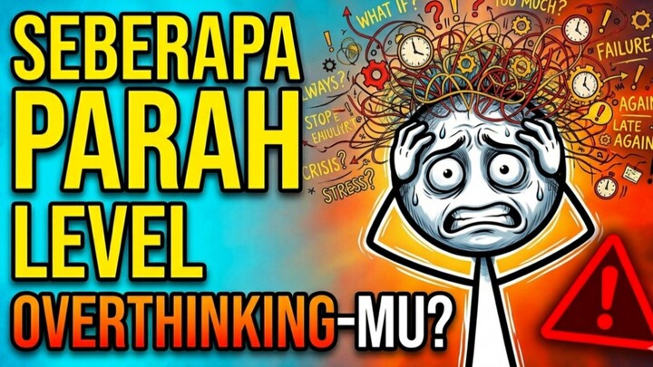 #KompetisiKreasiUnggahan6 Seberapa Parah Level Overthinking-mu? (Kuis Psikologi 10 Pertanyaan)