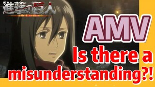 [Attack on Titan]  AMV | Is there a misunderstanding?!