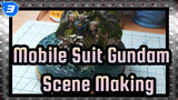 [Mobile Suit Gundam] Scene Making_3