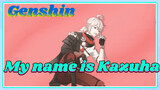 My name is Kazuha