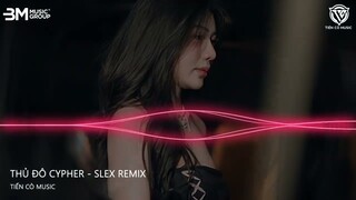 HÀ NỘI THỨ 7 PHẢI LÊN ĐỒ REMIX - THỦ ĐÔ CYPHER REMIX - SLEX REMIX || NHẠC HOT TIK TOK 2024