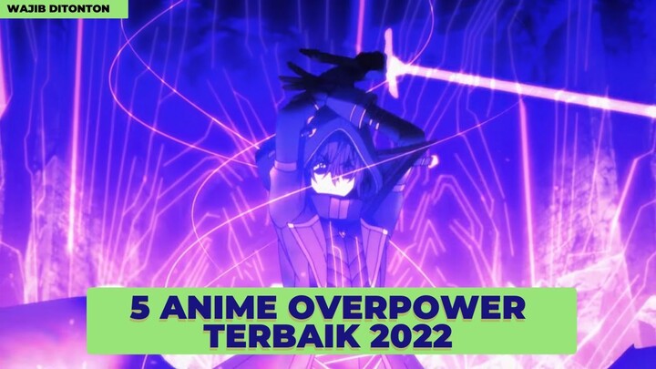 Rekomendasi 5 Anime Overpower Wajib Di Tonton