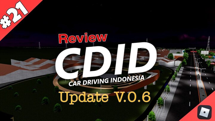 AKHIRNYA!!!  Review Singkat CDID Update V.0.6 // Car Driving Indonesia (ROBLOX) #21 part 1