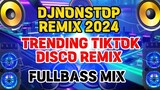 NEW DJNONSTOP REMIX 2024 | FULLBASS DISCO REMIX2024 | TRENDINGTIKTOK DANCE DISCO REMIX | VIRALDISCO
