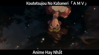 Koutetsujou No Kabaneri「ＡＭＶ」Hay Nhất