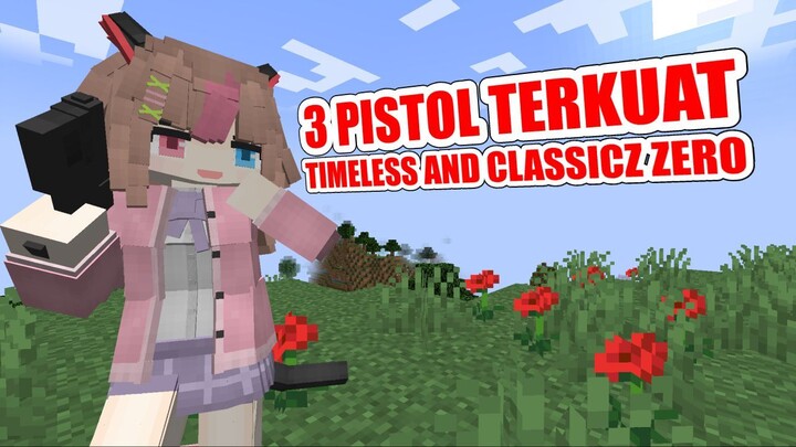 3 Pistol Terkuat di Timeless and Classics Zero! [ Minecraft Indonesia ]
