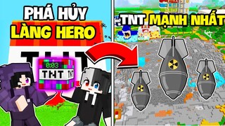 Bộ Đôi Bất Ổn Thử Thách Thách 24h " Phá Hủy LÀNG HERO TEAM " Bằng TNT MẠNH NHẤT Trong Minecraft !