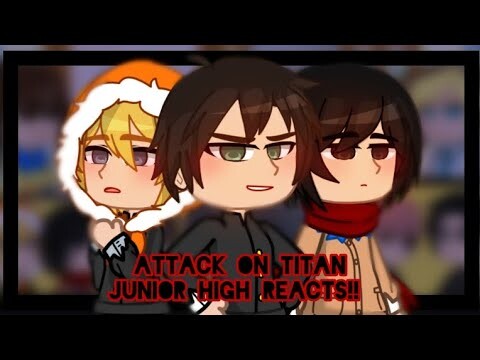Attack on Titan Junior High reacts to Original || 1/? || Gacha Club