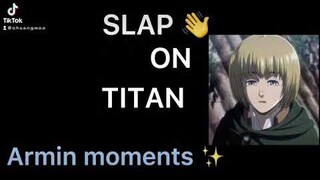 Slap on titan Armin Arlert moments Part 1