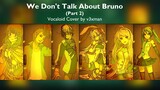 We Don't Talk About Bruno (Vocaloid/Synth-V Cover) Part 2/2