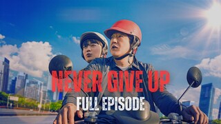 NEVER GIVE UP FULL EPISODE | DUB INDO
