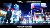 「AMV」- Tsukihime Remake Hay Nhất