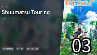 EP 03 Shuumatsu Touring | Touring After the Apocalypse