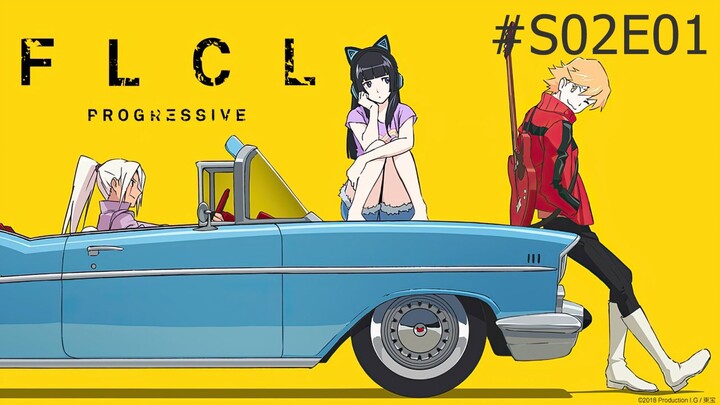 FLCL Progressive - S02E02 ซับไทย