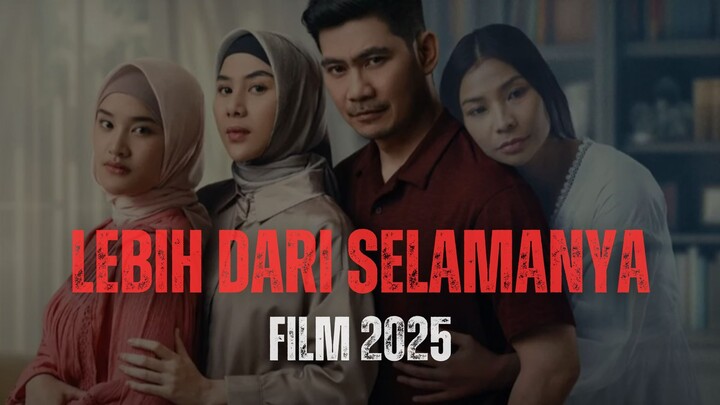 LEBIH DARI SELAMANYA (2025) | FILM INDONESIA TERBARU
