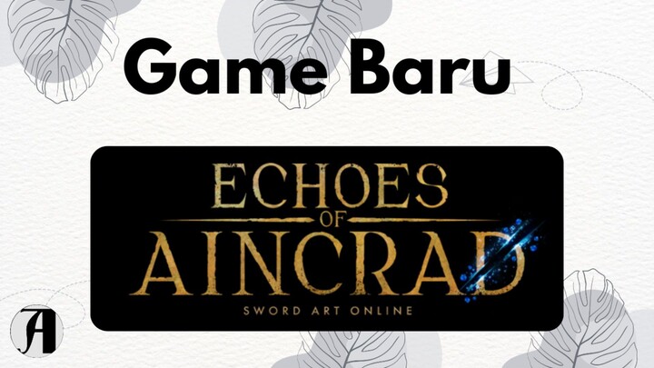 (Berita Anime) Game baru Sword Art Online : Echoes of Aincrad.