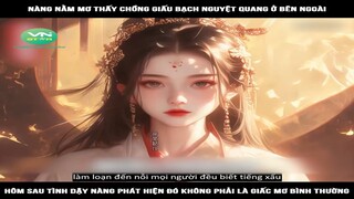 Review Truyện: Nàng nằm mơ thất chồng giấu bạch nguyệt quang ở bên ngoài, hôm sau tỉnh dật nàng phát