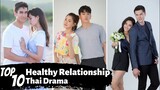 [Top 10] Healthy Relationships/Non Toxic Thai Drama | Thai Lakorn