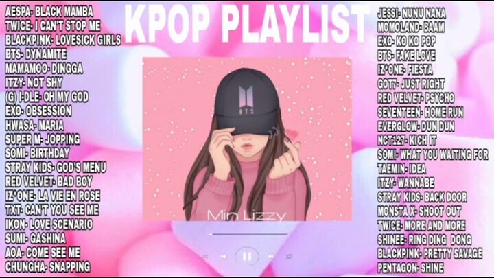 KPOP PLAYLIST | AESPA, TWICE, BLACKPINK, BTS, MAMAMOO, ECT